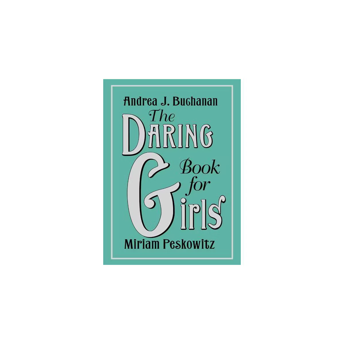 Daring Book for Girls (Hardcover) (Andrea J. Buchanan & Miriam Peskowitz) | Target