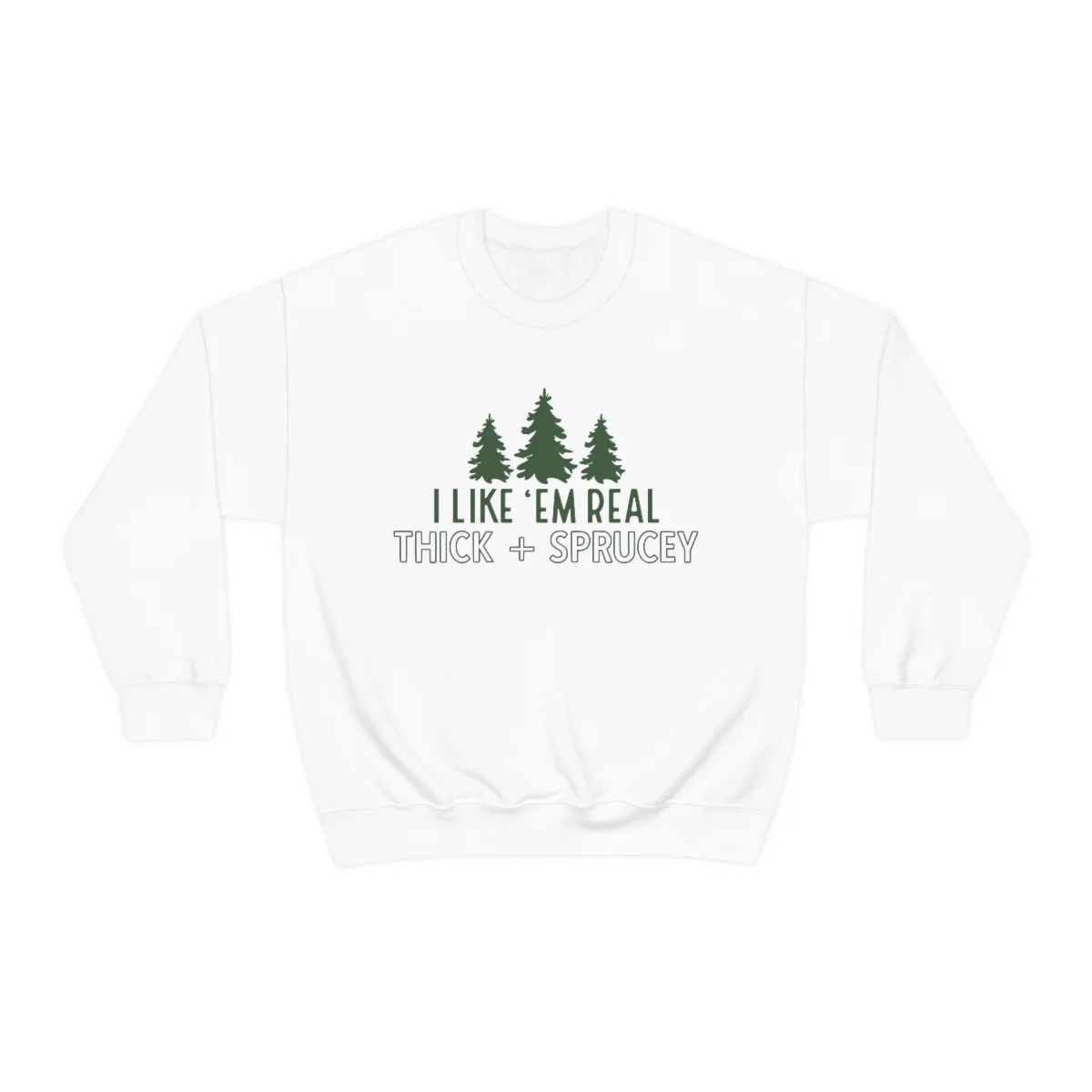 Real Thick & Sprucey Unisex Sweatshirt | Always Stylish Mama