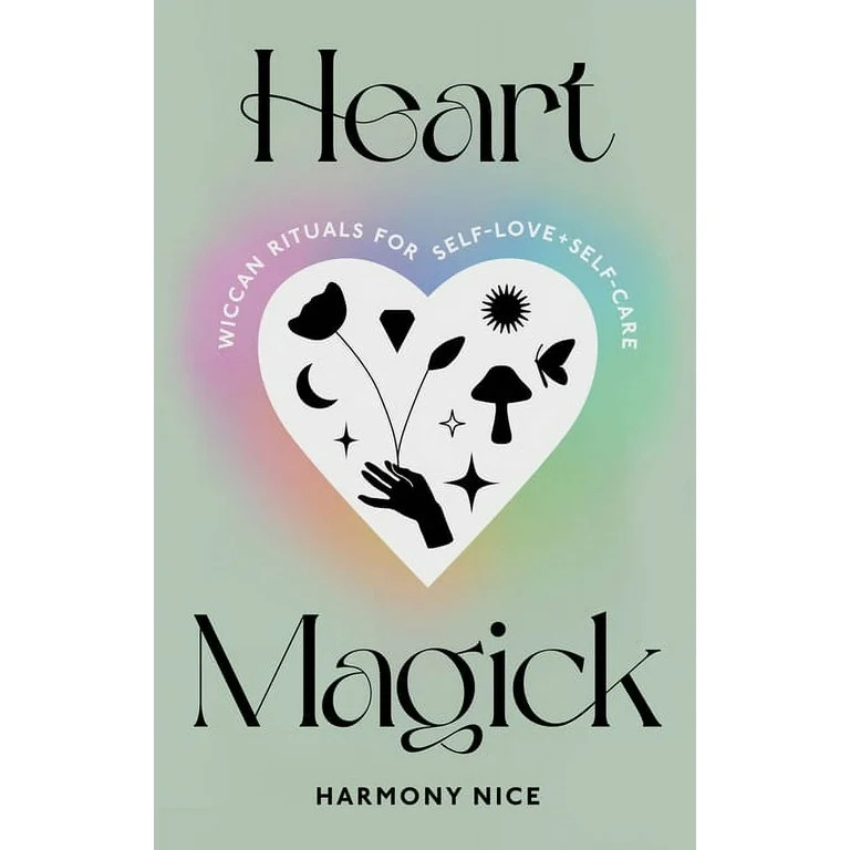 Heart Magick: Wiccan Rituals for Self-Love and Self-Care, (Paperback) | Walmart (US)