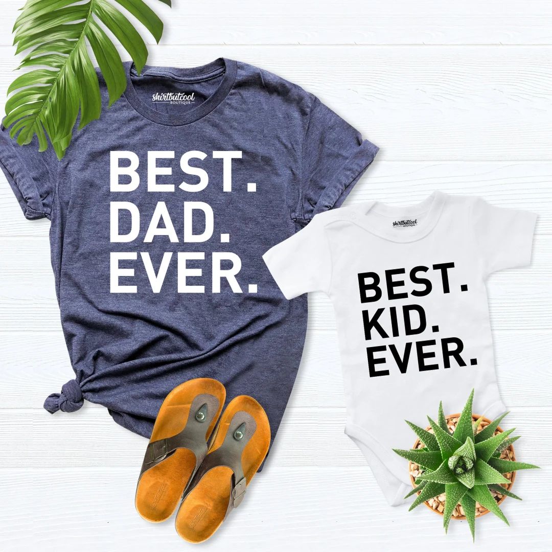 Best dad ever shirt, best kid ever shirt, Daddy gift, dad matching shirt, daddy and baby outfit, ... | Etsy (US)