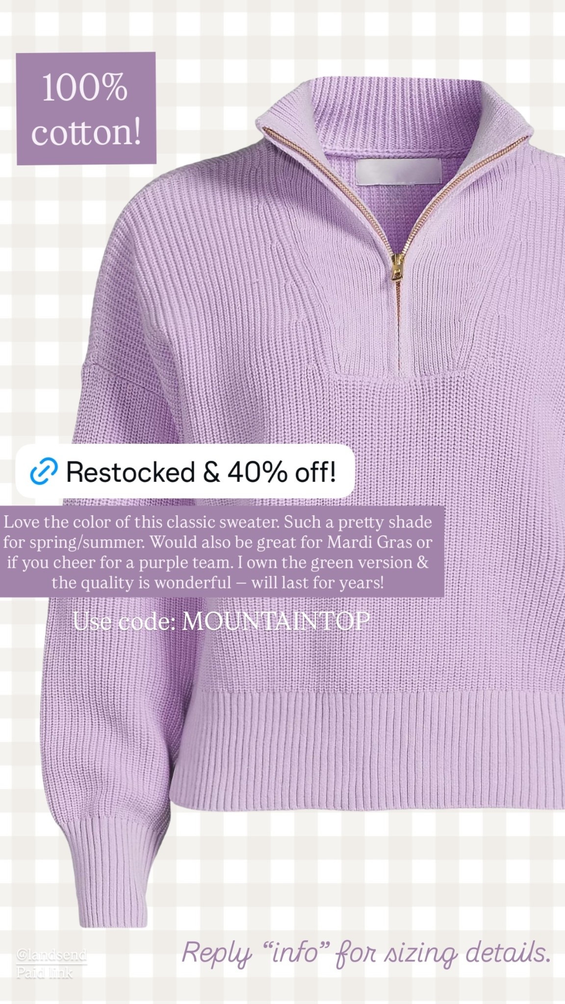 40% off this spring sweater with code: MOUNTAINTOP

100% cotton👏

Love the color of this classic sweater. Such a pretty shade for spring/summer. Would also be great for Mardi Gras or if you cheer for a purple team. I own the green version & the quality is wonderful — will last for years!

Fits TTS, I wear an XS

Lands end, classic style, sale alert 

#LTKootd #LTKSeasonal #LTKSaleAlert