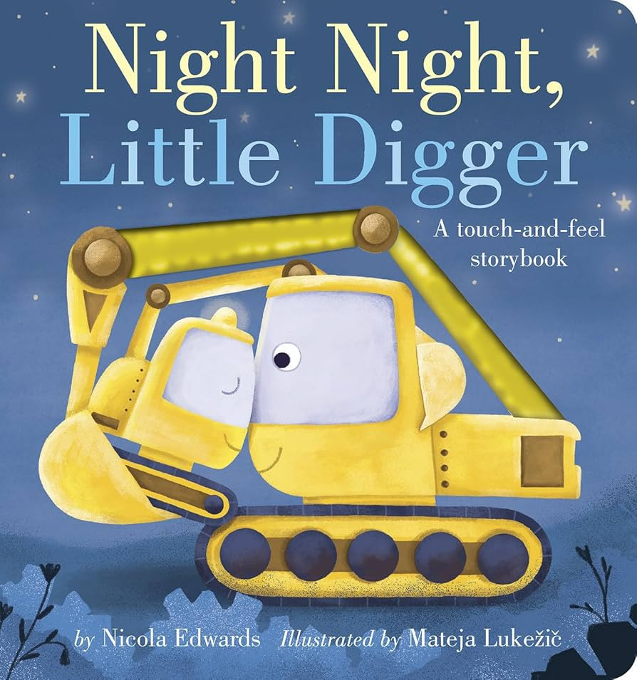 Night Night, Little Digger: A touch-and-feel storybook | Amazon (US)