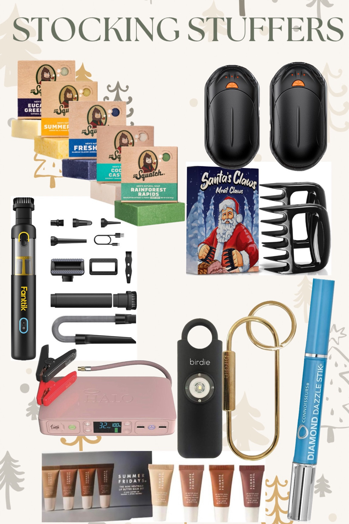 Stocking stuffers for anyone!
-all natural body soap
-hand warmers
-car vacuum 
-meat shredders 
-HALO Bolt Air +, Portable Vehicle Jump Starter with Air Compressor, Power Bank with Digital Display Charges Multiple Devices, Bolt Air+
-Birdie personal alarm
-jewelry cleaner pen
-Summer Fridays neutral lip kit 

#LTKFindsUnder100 #LTKFindsUnder50 #LTKGiftGuide