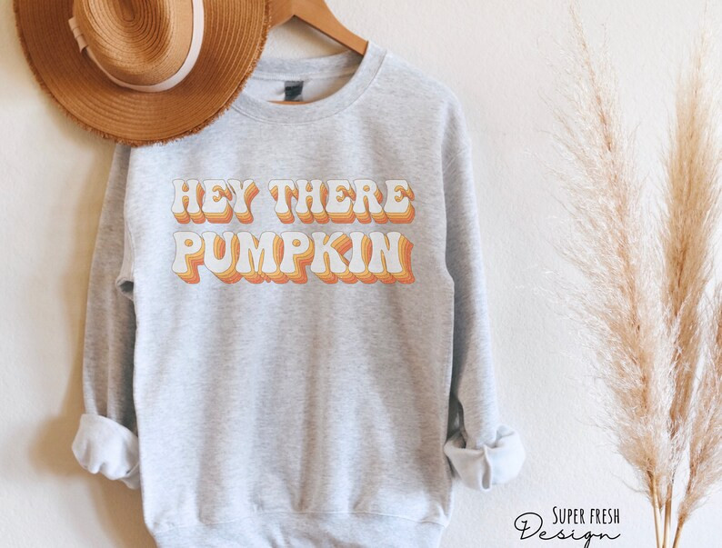Hey There Pumpkin, Fall Sweatshirt, Pumpkin Sweatshirt, Fall Apparel Fall Women Ladies Fall Shirt... | Etsy (US)
