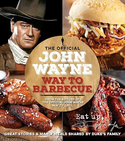 The Official John Wayne Way To Barbecue     Paperback – April 4, 2017 | Amazon (US)