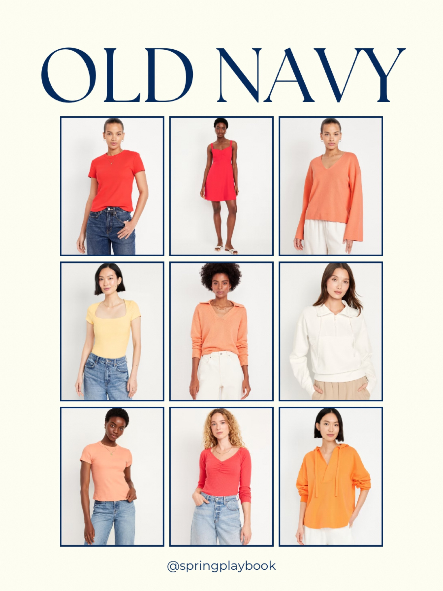 New Arrivals at Old Navy, for Springs!!!

Magnolia is a cream. 
Daybreak looks like a pretty peach for Light Springs. 
Bright Coral looks super fun for a variety of Springs. 
Warm Springs, that bottom right orange!!
And let’s not forget my favorite, butter yellow!

#createdcolorful #createdcolorfulspring #hocspring #tcispring #pcaspring #lightspring #warmspring #truespring #brightspring #clearspring #paintboxspring #bluespring

#LTKSaleAlert #LTKMidsize #LTKGiftGuide