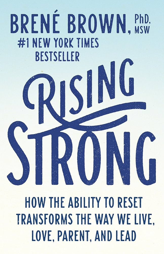 Rising Strong: How the Ability to Reset Transforms the Way We Live, Love, Parent, and Lead | Amazon (US)