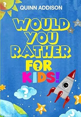 Would You Rather for Kids!: 200 Funny and Silly ‘Would You Rather Questions’ for Long Car Rid... | Amazon (US)