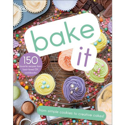 Bake It - by  DK (Hardcover) | Target