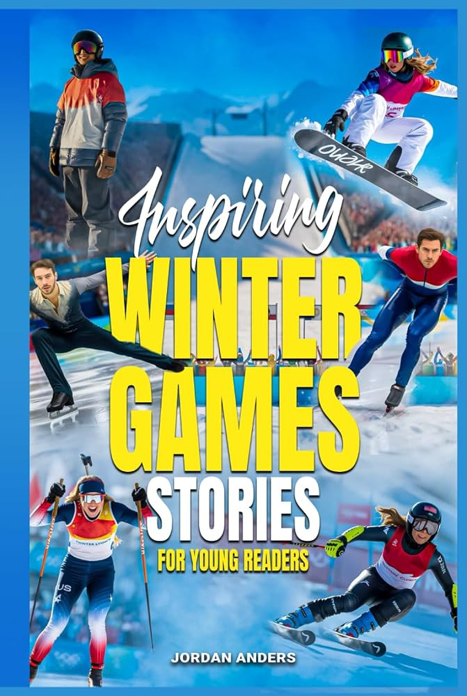 Inspiring Winter Games Stories for Young Readers: True Inspirational Olympic Tales About Persever... | Amazon (US)