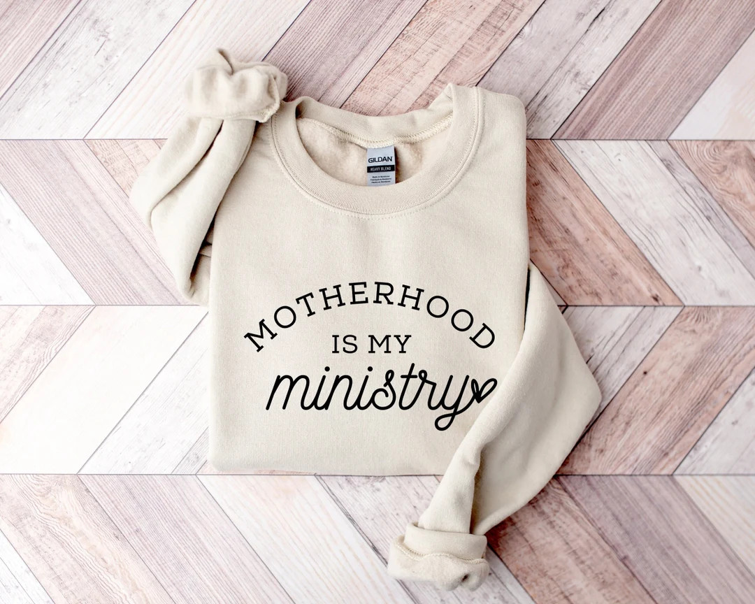 Motherhood is My Ministry Sweatshirt, Christian Sweatshirt, Woman Sweatshirt, Religious Hoodie, H... | Etsy (US)