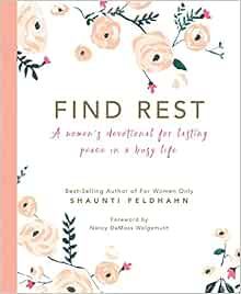 Find Rest: A Women's Devotional For Lasting Peace In A Busy Life     Hardcover – April 15, 2018 | Amazon (US)