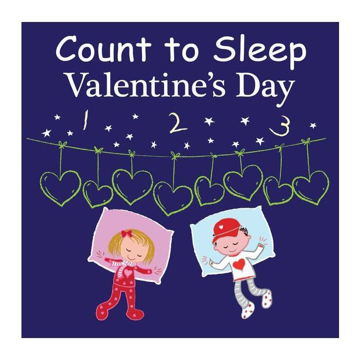 Count to Sleep Valentine's Day - by  Adam Gamble & Mark Jasper (Board Book) | Target