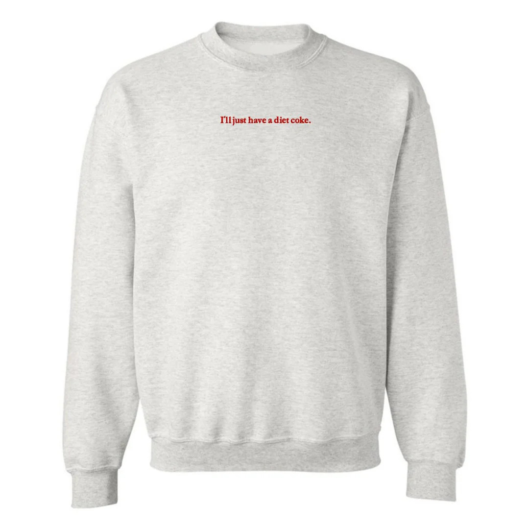 'I'll Just Have A Diet Coke' Embroidered Crewneck Sweatshirt | United Monograms