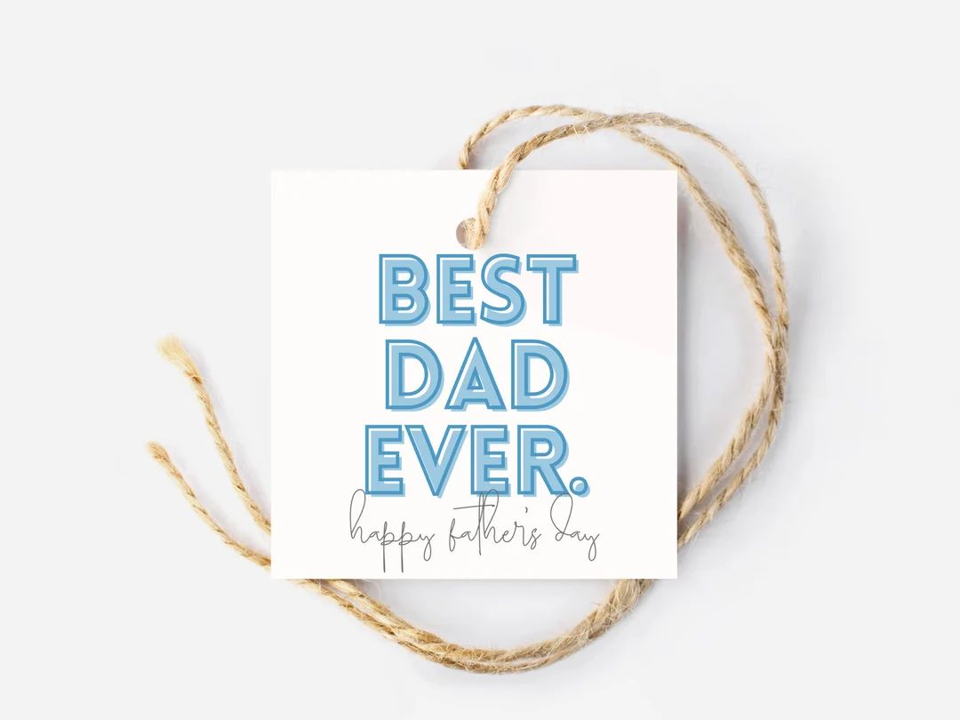 Best Dad Ever Gift Tag, Father's Day Tag, Father’s Day Hang Tag, Printable Gift Tags, Happy Fat... | Etsy (US)