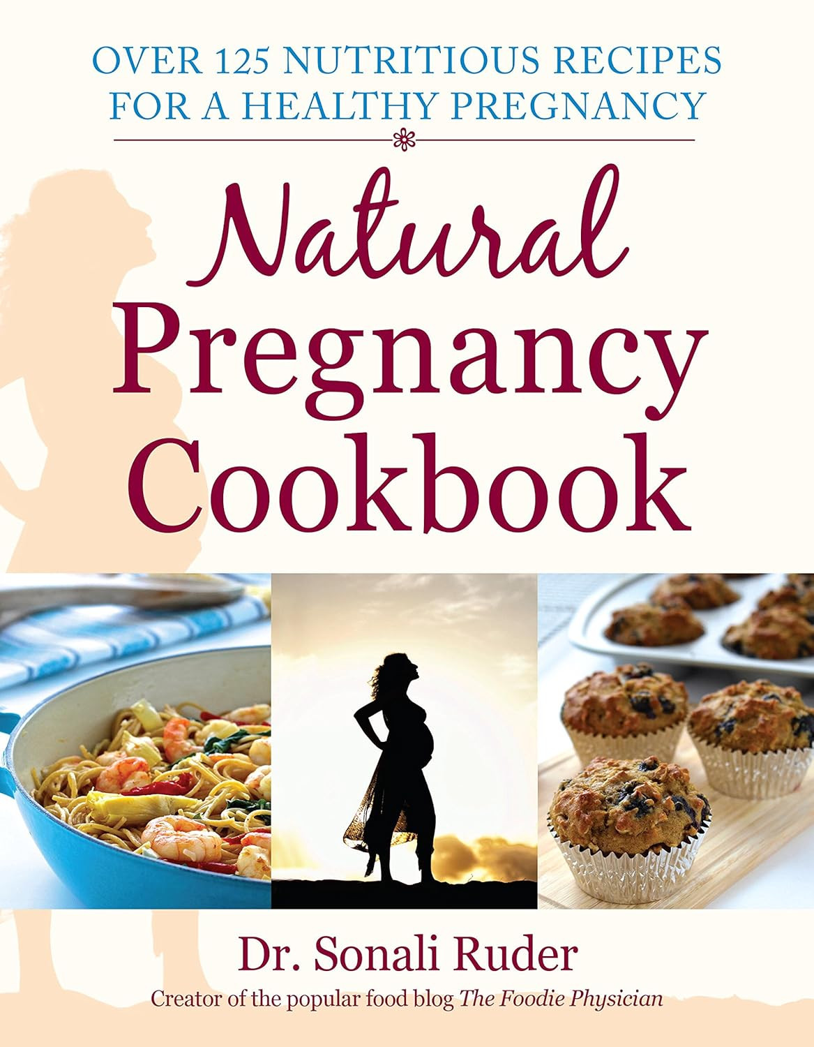 Natural Pregnancy Cookbook: Over 125 Nutritious Recipes for a Healthy Pregnancy | Amazon (US)