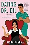 Amazon.com: Dating Dr. Dil: A Novel: 9780063001107: Sharma, Nisha: Books | Amazon (US)