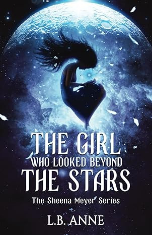The Girl Who Looked Beyond The Stars (Sheena Meyer) | Amazon (US)