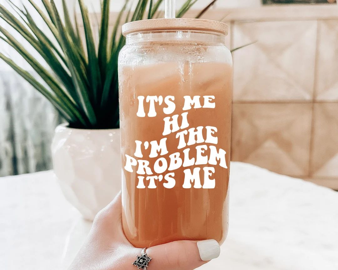 It's Me Hi Im the Problem It's Me Iced Coffee Glass - Etsy | Etsy (US)