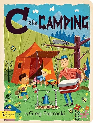 C Is for Camping (BabyLit)     Board book – Picture Book, March 24, 2020 | Amazon (US)