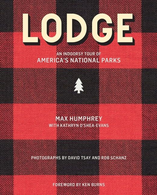 Lodge : An Indoorsy Tour of America's National Parks (Hardcover) - Walmart.com | Walmart (US)