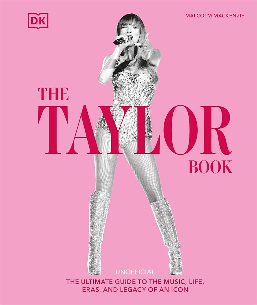 The Taylor Swift Book: The Ultimate Guide to the Music, Life, Eras, and Legacy of an Icon | Amazon (US)