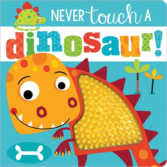 Never Touch a: Never Touch a Dinosaur! (Board book) - Walmart.com | Walmart (US)