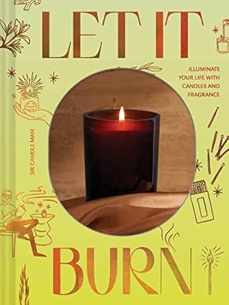 Let It Burn: Illuminate Your Life with Candles and Fragrance | Amazon (US)