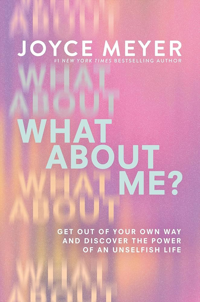What About Me?: Get Out of Your Own Way and Discover the Power of an Unselfish Life | Amazon (US)
