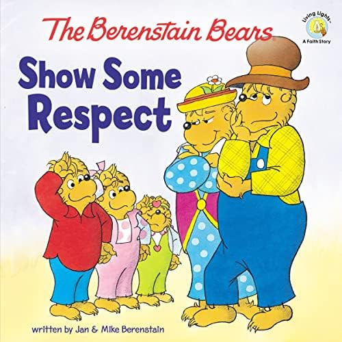 The Berenstain Bears Show Some Respect (Berenstain Bears/Living Lights: A Faith Story)      Paper... | Amazon (US)