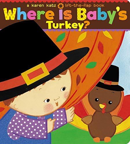 Where Is Baby's Turkey?: A Karen Katz Lift-the-Flap Book (Karen Katz Lift-the-Flap Books) | Amazon (US)