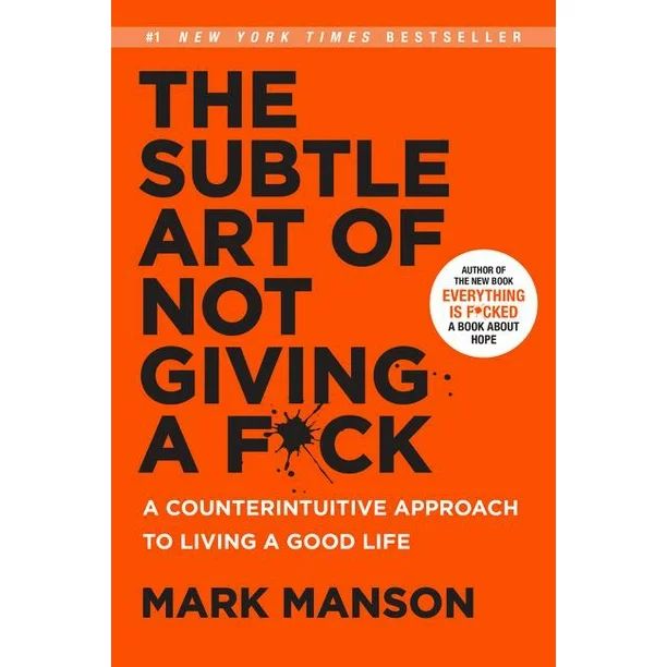 The Subtle Art of Not Giving a F*ck : A Counterintuitive Approach to Living a Good Life (Hardcove... | Walmart (US)
