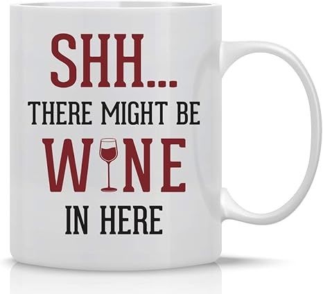 Shh… There Might Be Wine in Here - 11oz Ceramic Coffee Mug - Perfect Wine Lovers Gift for Women... | Amazon (US)