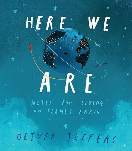 Here We Are: Notes for Living on Planet Earth     Hardcover – Illustrated, November 14, 2017 | Amazon (US)