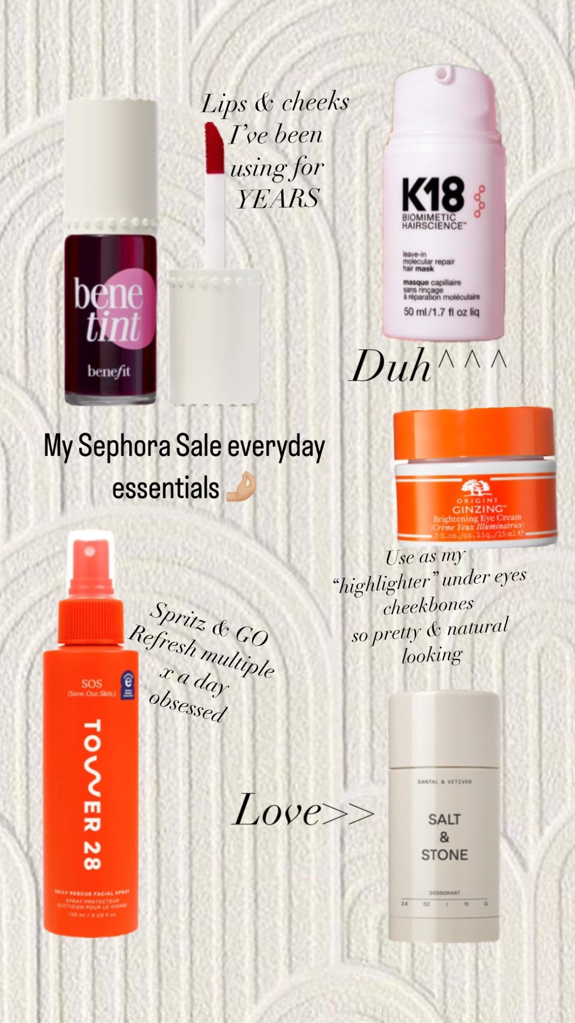 Sephora sale! My everyday essentials 
>My favorite deodorant CLEAN & Safe
>Origins under eye cream but it doubles as a highlighter so pretty 
>Tower 28 omg I could go on & on about the benefits 
>BENETINT I’ve used this FOR years! It doubles as blush but I really love it on my lips!
>K18 for my curls THE BEST


#LTKSaleAlert #LTKBeauty #LTKFindsUnder50