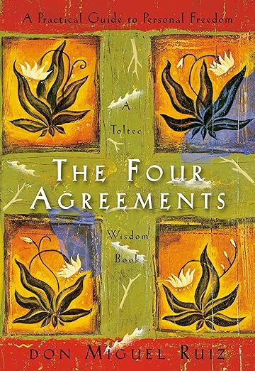 The Four Agreements: A Practical Guide to Personal Freedom      Paperback – November 7, 1997 | Amazon (US)