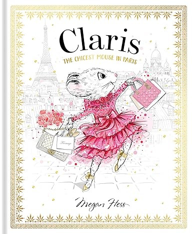 Claris: The Chicest Mouse in Paris     Hardcover – Picture Book, August 7, 2018 | Amazon (US)