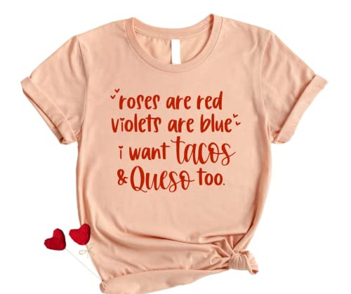 Roses Are Red Violets Are Blue I Want Tacos And Queso Too, Funny Taco Shirts Valentines Day T Shi... | Amazon (US)