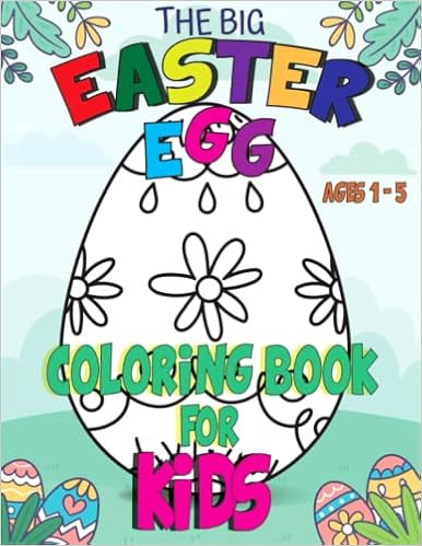 The Big Easter Egg Coloring Book for Kids Ages 1-5: Easter and Spring Holiday Activities|Fun Acti... | Amazon (US)
