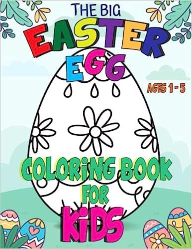 The Big Easter Egg Coloring Book for Kids Ages 1-5: Easter and Spring Holiday Activities|Fun Acti... | Amazon (US)
