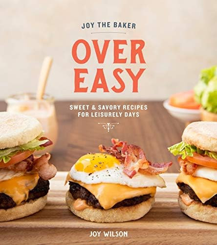 Joy the Baker Over Easy: Sweet and Savory Recipes for Leisurely Days: A Cookbook | Amazon (US)