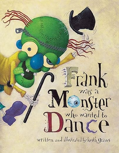 Frank Was a Monster Who Wanted to Dance     Paperback – Picture Book, August 3, 2006 | Amazon (US)
