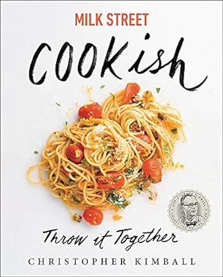 Milk Street: Cookish: Throw It Together: Big Flavors. Simple Techniques. 200 Ways to Reinvent Din... | Amazon (US)