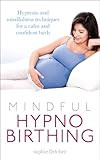 Mindful Hypnobirthing: Hypnosis and Mindfulness Techniques for a Calm and Confident Birth    Pape... | Amazon (US)