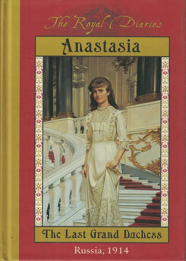 The Royal Diaries: Anastasia: The Last Grand Duchess, Russia, 1914 | Amazon (US)