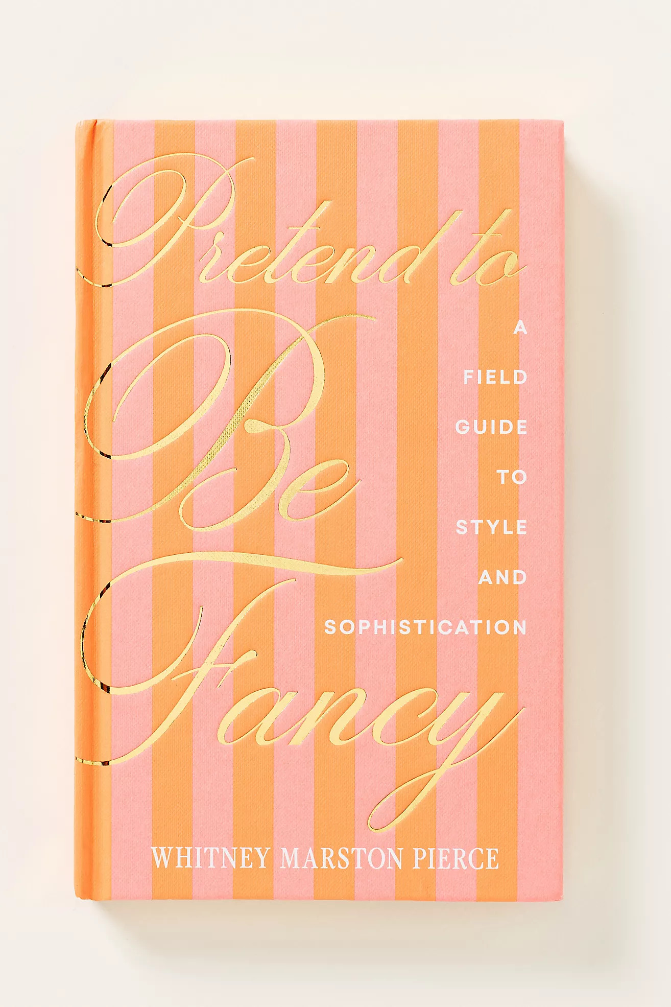 Pretend to Be Fancy Hardcover Book | Anthropologie (US)