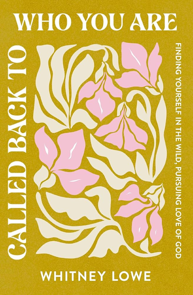 Called Back to Who You Are: Finding Yourself in the Wild, Pursuing Love of God | Amazon (US)