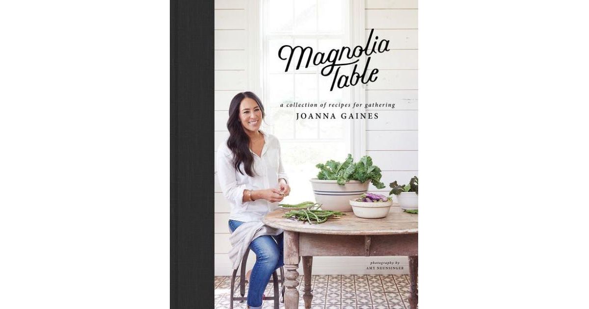 Magnolia Table: A Collection of Recipes for Gathering by Joanna Gaines | Macys (US)