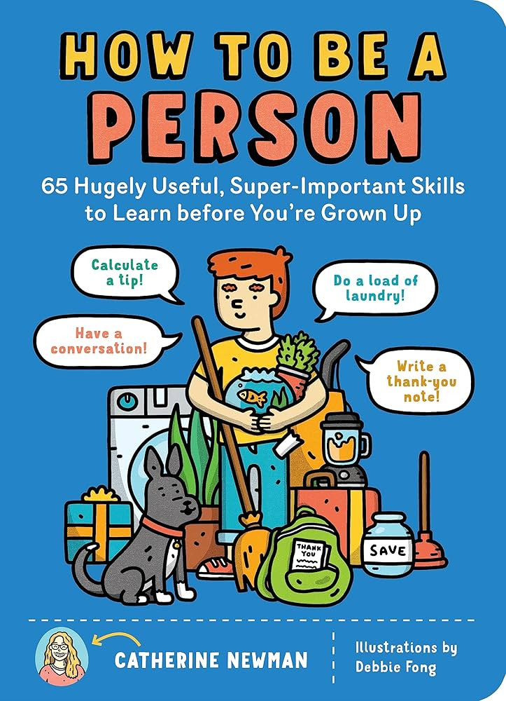 How to Be a Person: 65 Hugely Useful, Super-Important Skills to Learn before You're Grown Up | Amazon (US)