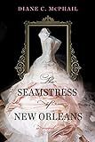 The Seamstress of New Orleans: A Fascinating Novel of Southern Historical Fiction: McPhail, Diane... | Amazon (US)